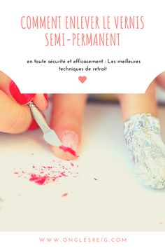 enlever vernis semi permanent