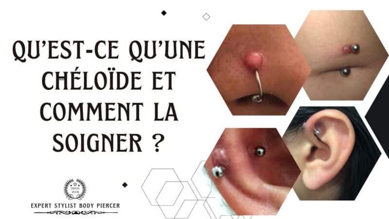 Soins post-piercing: prévenir et traiter les cicatrices chéloïdes