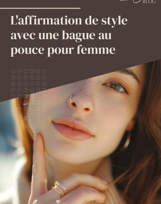 Comment choisir la bague pouce idéale pour votre style et votre taille