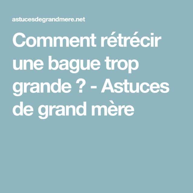Réduire taille bague astuce